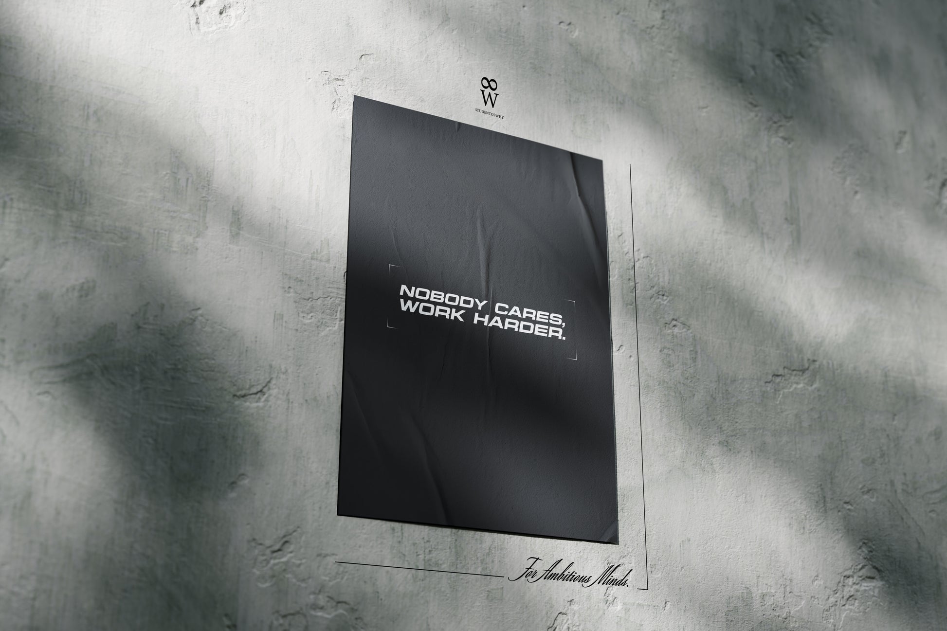 Nobody Cares, Work Harder. [Printed Poster]