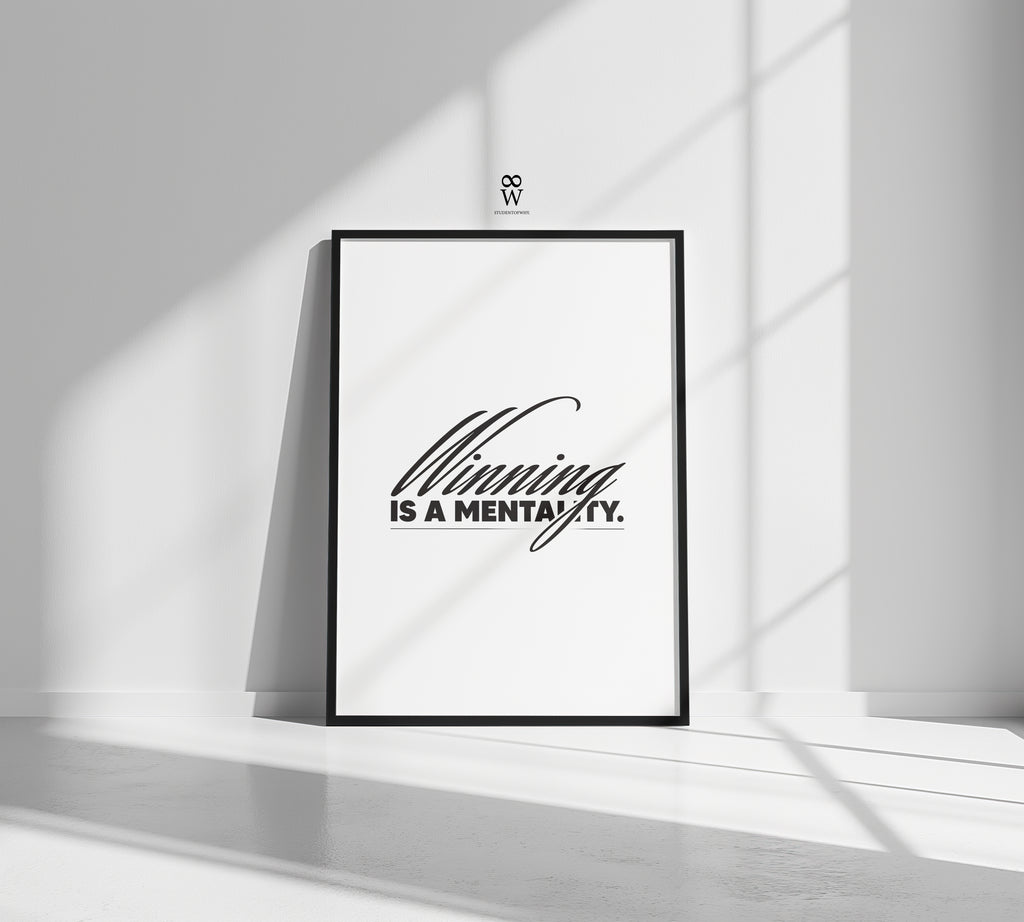Winning Is A Mentality. [Printed Poster]