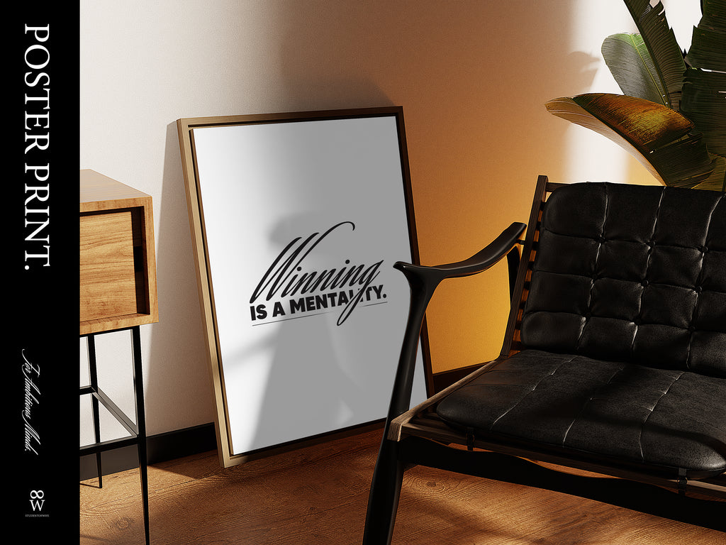 Winning Is A Mentality. [Printed Poster]