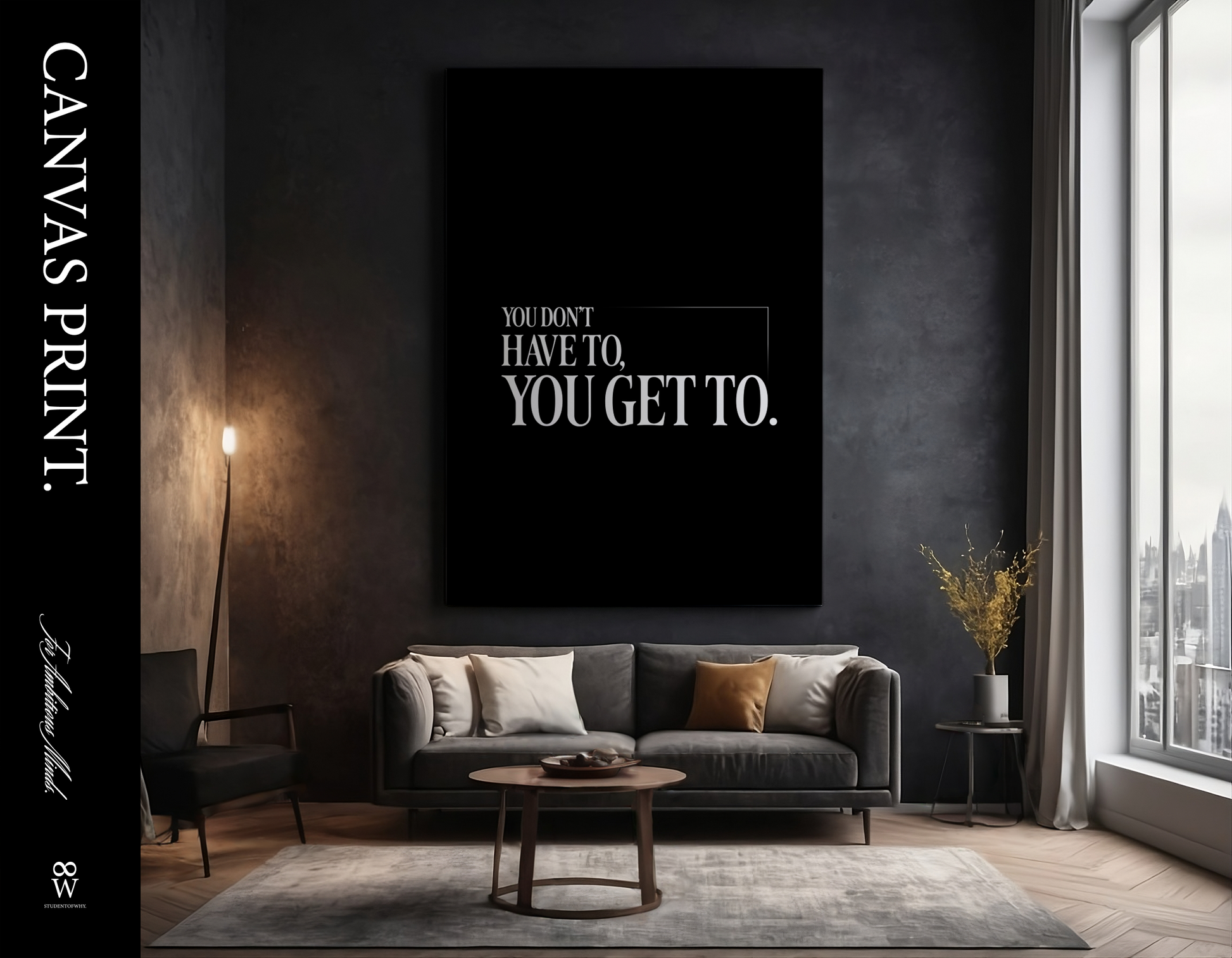You Don't Have To, You Get To. [Canvas]