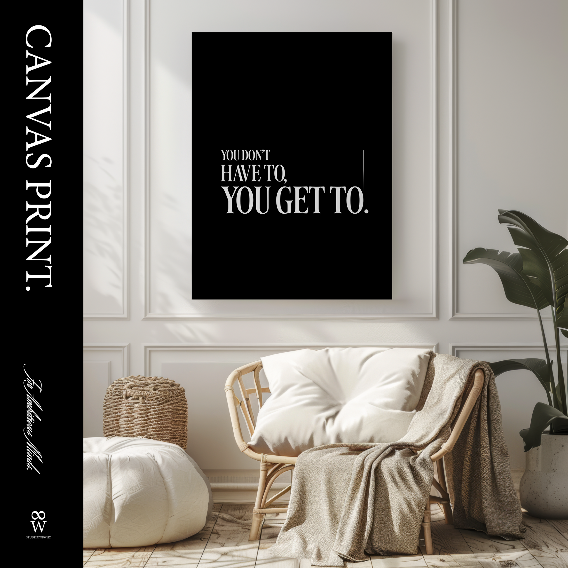 You Don't Have To, You Get To. [Canvas]