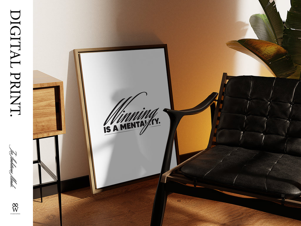 Winning Is A Mentality. [Digital Print]