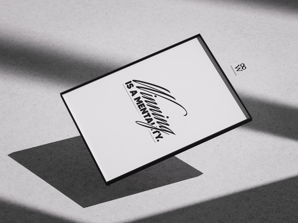 Winning Is A Mentality. [Digital Print]